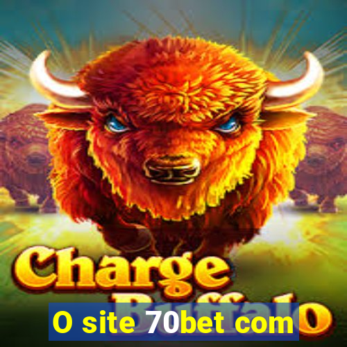 O site 70bet com